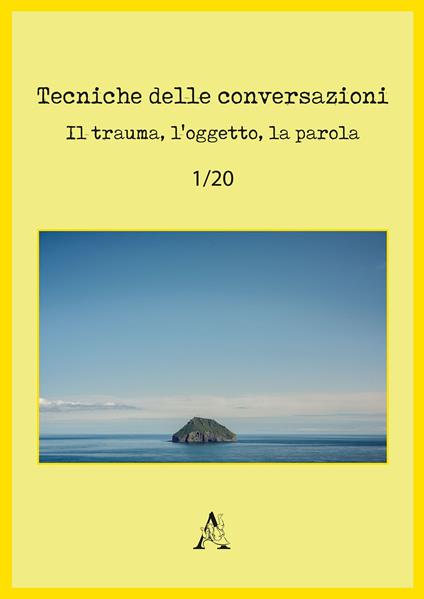 Tecniche delle conversazioni. Il trauma, l'oggetto, la parola (2020). Vol. 1 - copertina