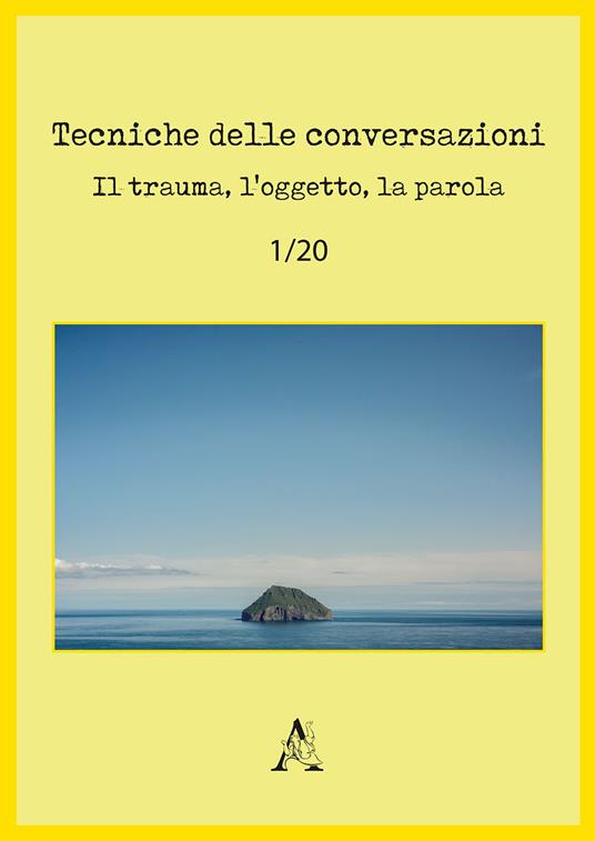 Tecniche delle conversazioni. Il trauma, l'oggetto, la parola (2020). Vol. 1 - copertina