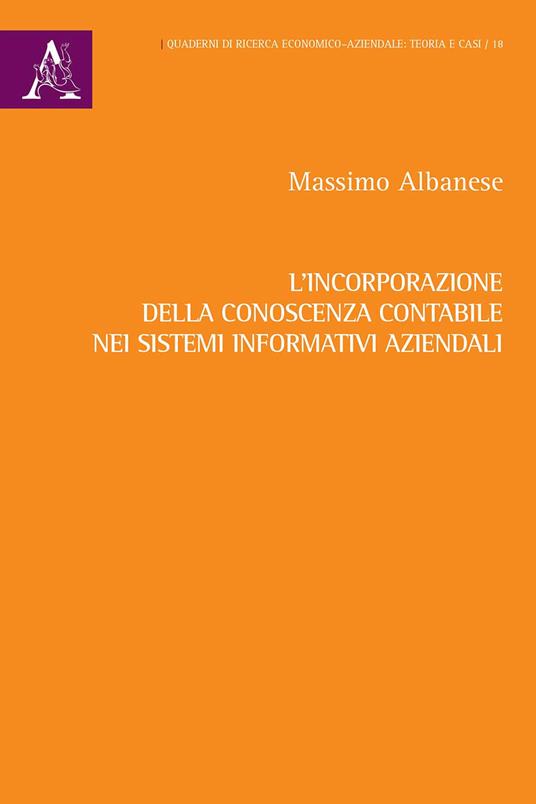 L'incorporazione della conoscenza contabile nei sistemi informativi aziendali - Massimo Albanese - copertina