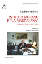 Istituto Morano e «La Maddalena». Nuova ricerca su ieri e oggi