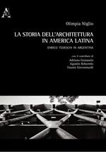 La storia dell'architettura in America Latina. Enrico Tedeschi in Argentina