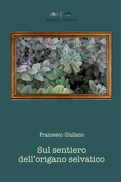 Sul sentiero dell'origano selvatico - Francesco Giuliano - copertina