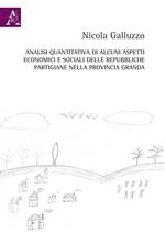 Analisi quantitativa di alcuni aspetti economici e sociali delle repubbliche partigiane nella provincia Granda