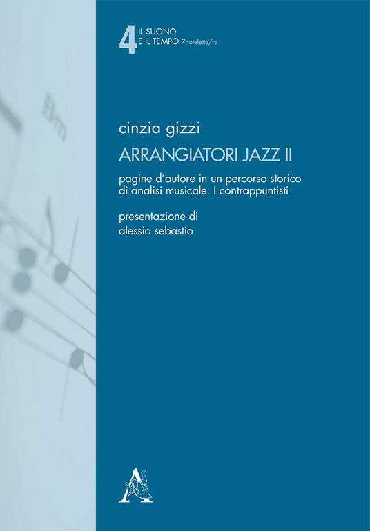 Arrangiatori jazz. Pagine d'autore in un percorso storico di analisi musicale. Vol. 2: contrappuntisti, I. - Cinzia Gizzi - copertina