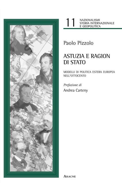Astuzia e ragion di Stato. Modelli di politica estera europea nell'Ottocento - Paolo Pizzolo - copertina
