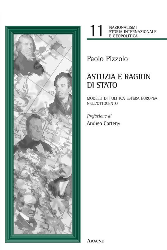 Astuzia e ragion di Stato. Modelli di politica estera europea nell'Ottocento - Paolo Pizzolo - copertina
