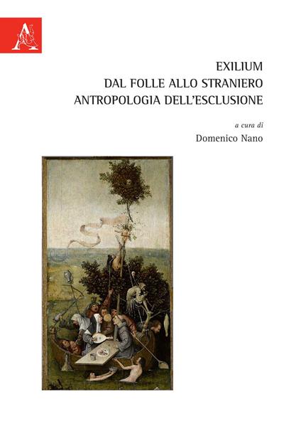 Exilium. Dal folle allo straniero. Antropologia dell'esclusione - copertina