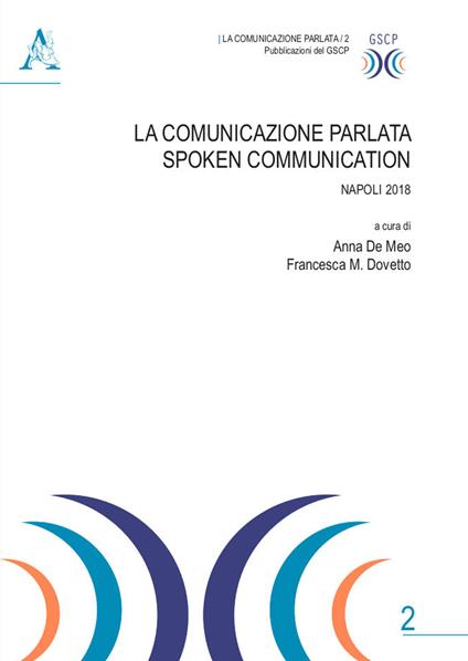 La comunicazione parlata-Spoken Communication. Napoli 2018. Ediz. bilingue - copertina