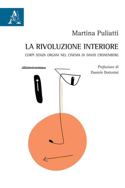 La rivoluzione interiore. Corpi senza organi nel cinema di David Cronenberg - Martina Puliatti - copertina