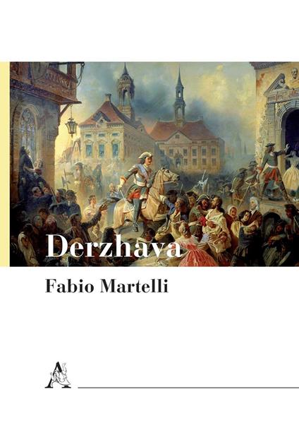 Derzhava. Simboli e percezione del potere nell'impero russo (XVI–XVII secolo) - Fabio Martelli - copertina