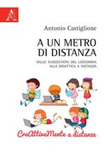 A un metro di distanza. Dalle suggestioni del lockdwon alla didattica a distanza