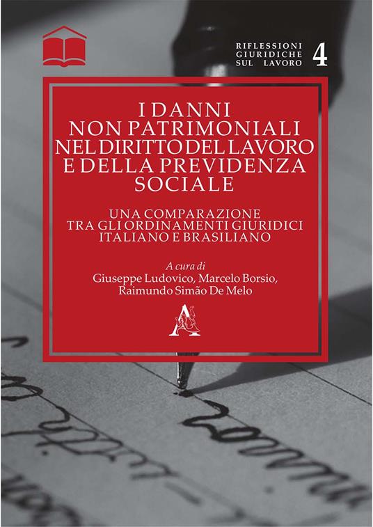 I danni non patrimoniali nel diritto del lavoro e della previdenza sociale. Una comparazione tra gli ordinamenti giuridici italiano e brasiliano - copertina