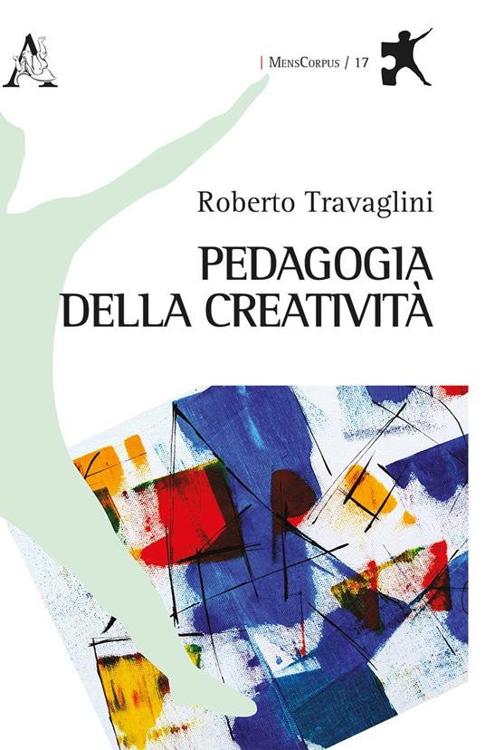 Pedagogia della creatività - Roberto Travaglini - copertina