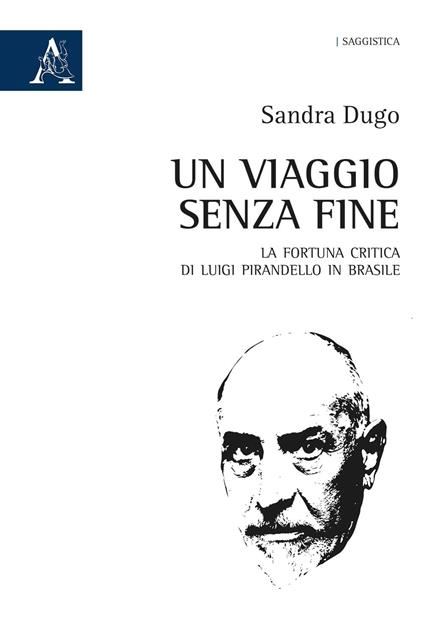 Un viaggio senza fine. La fortuna critica di Luigi Pirandello in Brasile - copertina