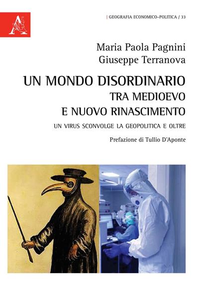 Un mondo disordinario tra Medioevo e Nuovo Rinascimento. Un virus sconvolge la geopolitica e oltre - Maria Paola Pagnini,Giuseppe Terranova - copertina