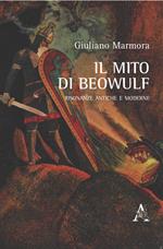Il mito di Beowulf. Risonanze antiche e moderne
