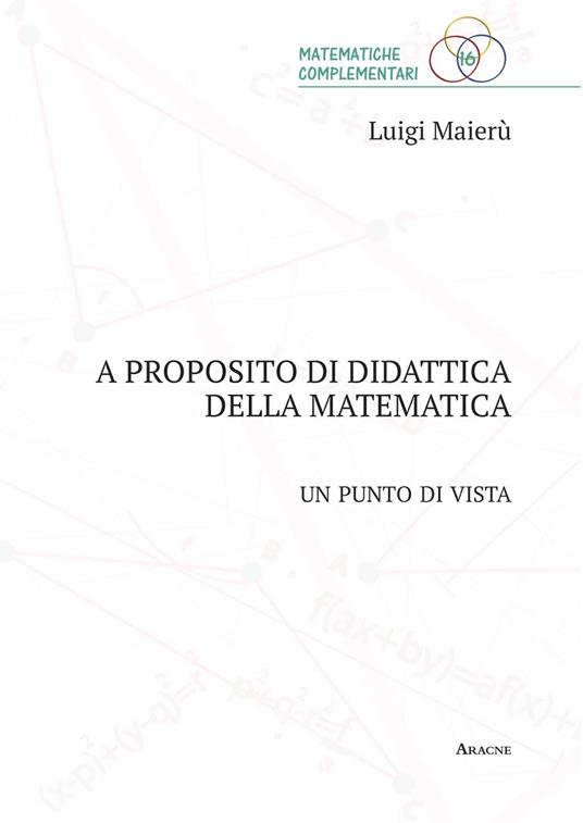 A proposito di didattica della matematica. Un punto di vista - Luigi Maierù - copertina
