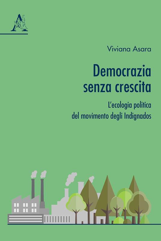 Democrazia senza crescita. L'ecologia politica del movimento degli Indignados - Viviana Asara - copertina