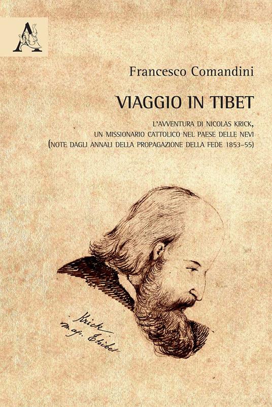 Viaggio in Tibet. L'avventura di Nicolas Krick, un missionario cattolico nel paese delle nevi (note dagli Annali della Propagazione della Fede 1853-55) - Francesco Comandini - copertina