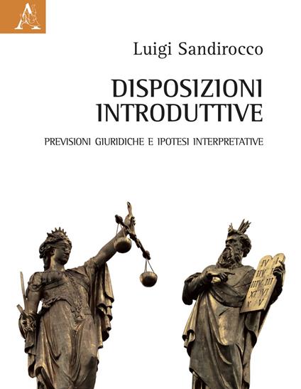 Disposizioni introduttive. Previsioni giuridiche e ipotesi interpretative - Luigi Sandirocco - copertina