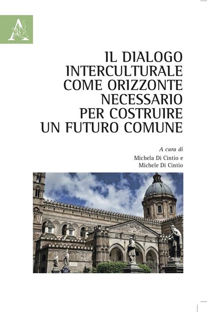 Il dialogo interculturale come orizzonte necessario per costruire un futuro comune - copertina