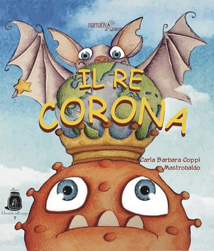 Il re Corona. Ediz. illustrata - Carla Barbara Coppi - copertina