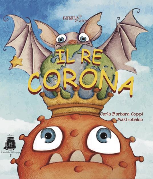 Il re Corona. Ediz. illustrata - Carla Barbara Coppi - copertina