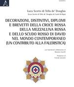 Decorazioni, distintivi, diplomi e brevetti della Croce rossa, della Mezzaluna rossa e dello Scudo rosso di David, nel mondo contemporaneo (un contributo alla Faleristica)