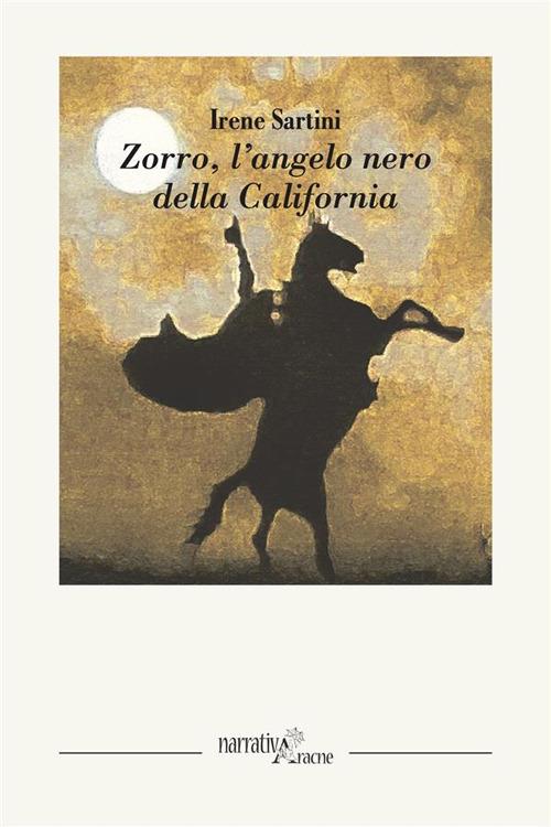 Zorro. L'angelo nero della California - Irene Sartini - ebook