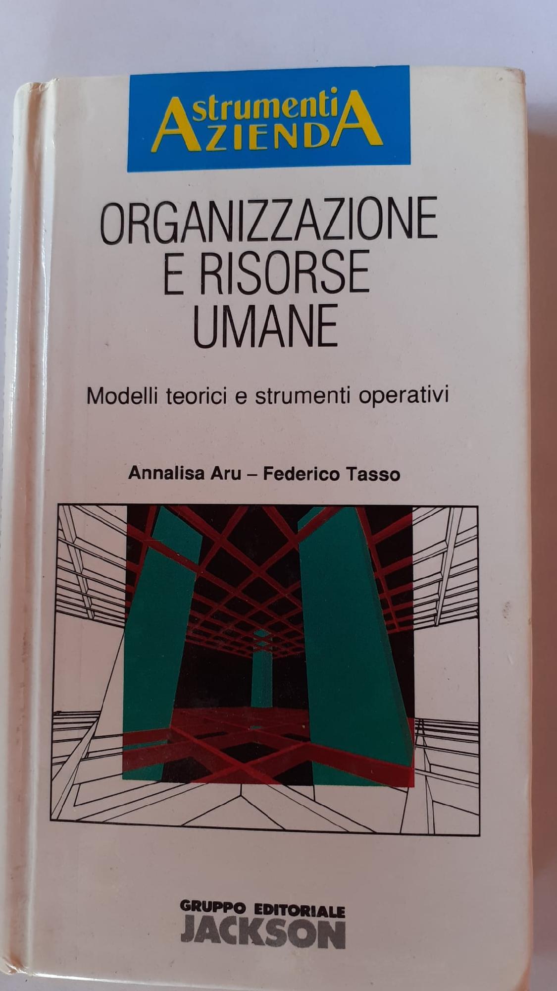 Organizzazione e risorse umane. Modelli teorici e strumenti operativi
