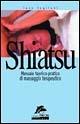 Libro Shiatsu. Manuale teorico-pratico di massaggio terapeutico Eaco Cogliani