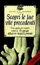 Libro Scopri le tue vite precedenti. Una guida per capire come le vite passate influiscono su quella presente Bettye B. Binder
