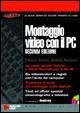  Montaggio video con il PC. Con CD-ROM