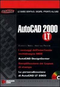  AutoCad 2000 LT -  Daniele Nale, Andrea Petrin - copertina