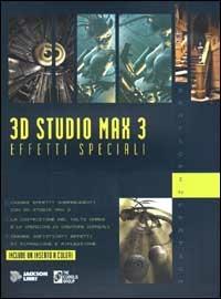  3D Studio Max 3. Effetti speciali -  John A. Bell - copertina