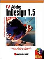 InDesign 1.5. Per Mac e Windows. Con CD-ROM