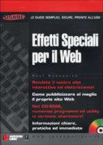 Effetti speciali per il Web. Con CD-ROM