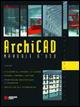  Archicad. Manuale d'uso. Con CD-ROM