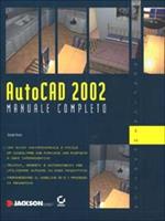 Autocad 2002. Manuale completo. Con CD-ROM