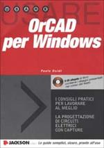  Usare OrCAD per Windows. Con CD-ROM