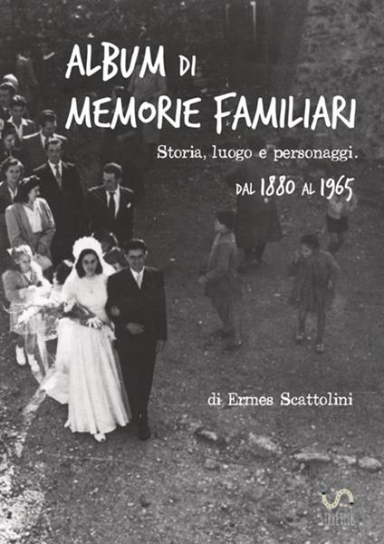Album di memorie familiari - Ermes Scattolini - copertina