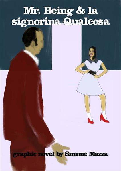 Mr. Being & la signorina Qualcosa - Simone Mazza - ebook