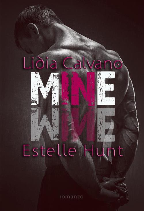 Mine - Lidia Calvano,Estelle Hunt - ebook