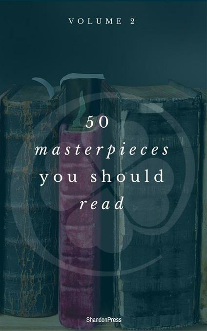 50 Masterpieces you have to read before you die vol: 2 (ShandonPress)