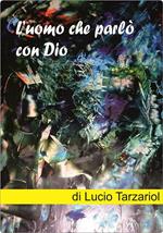 L' uomo che parlò con Dio
