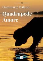 Quadrupede amore. Un legame senza fine