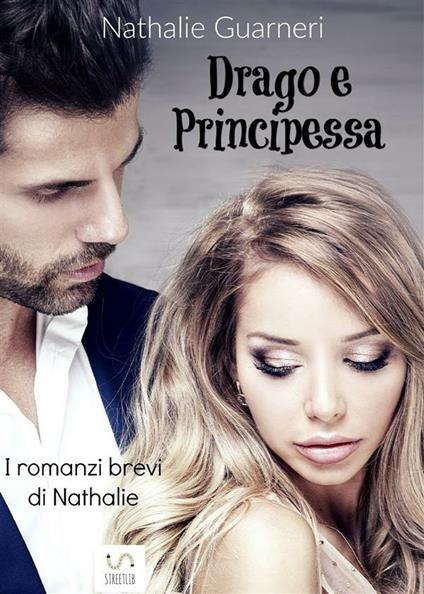 Drago e Principessa - Nathalie Guarneri - ebook