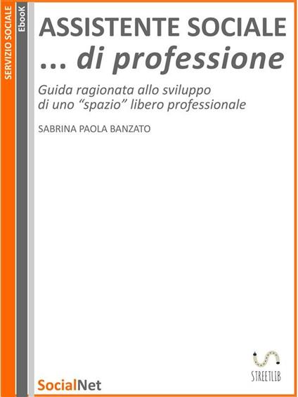 Assistente sociale... di professione - Sabrina Banzato - ebook