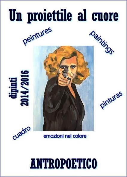 Un proiettile al cuore. Ediz. illustrata - Antropoetico - ebook