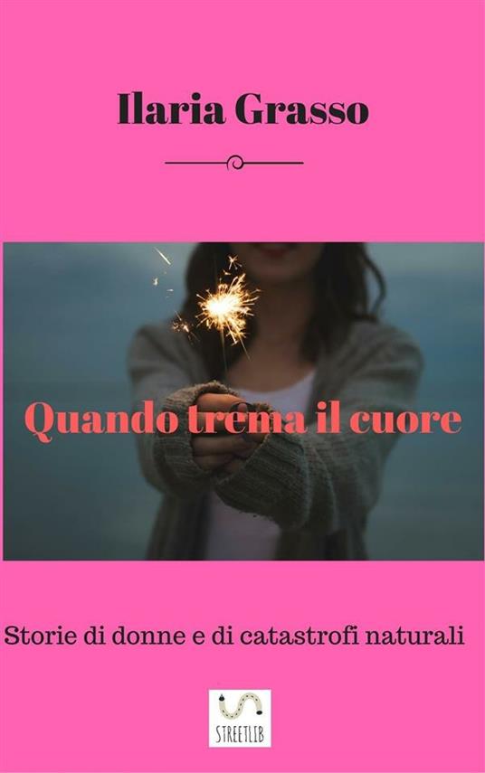 Quando trema il cuore - Grasso Ilaria - ebook